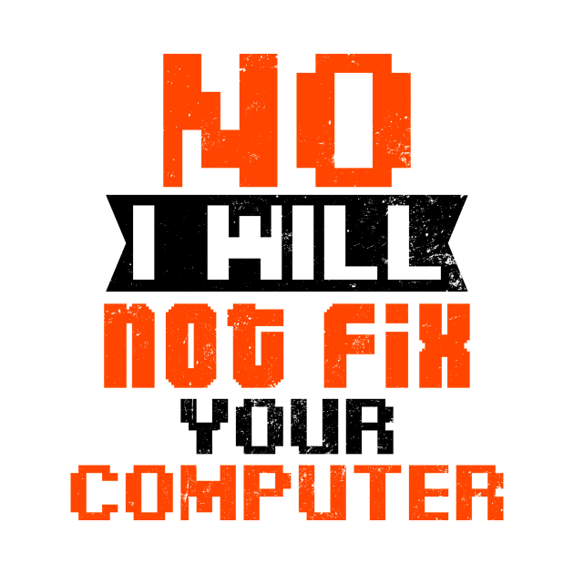 Computer Programming Shirt | Will Not Fix Your Gift by Gawkclothing