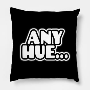 AnyHue...Black-n-White Text Pillow