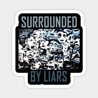 Surrounded by liars Magnet