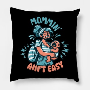 Mommin' Ain't Easy | Funny Mom gift | New Mother funny gift idea Pillow