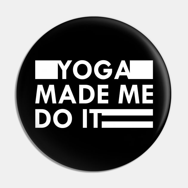 Yoga made me do it Pin by KC Happy Shop