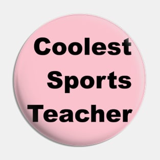 Coolest Sports Teacher Classic Pin