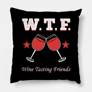 Wine Tasting Friends WTF Pillow