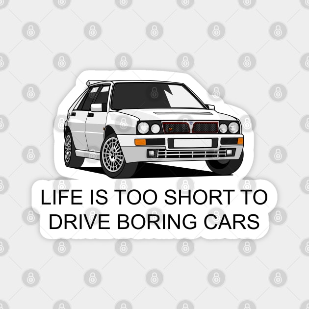 Life is Too Short to Drive Boring Cars Magnet by HSDESIGNS