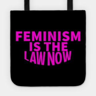 feminism is the law now Tote