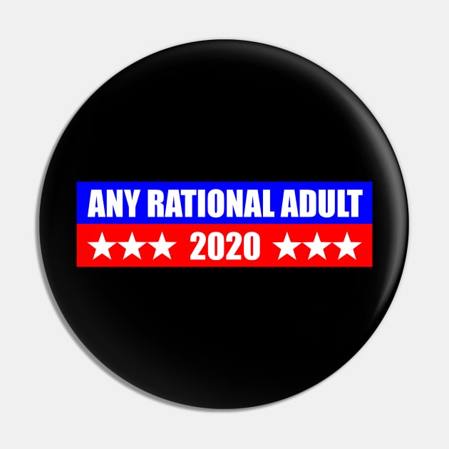 Any Rational Functioning Adult 2020 Election Pin by merkraht