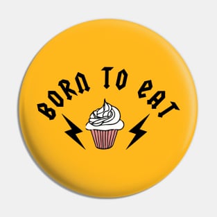 Born To Eat Pin