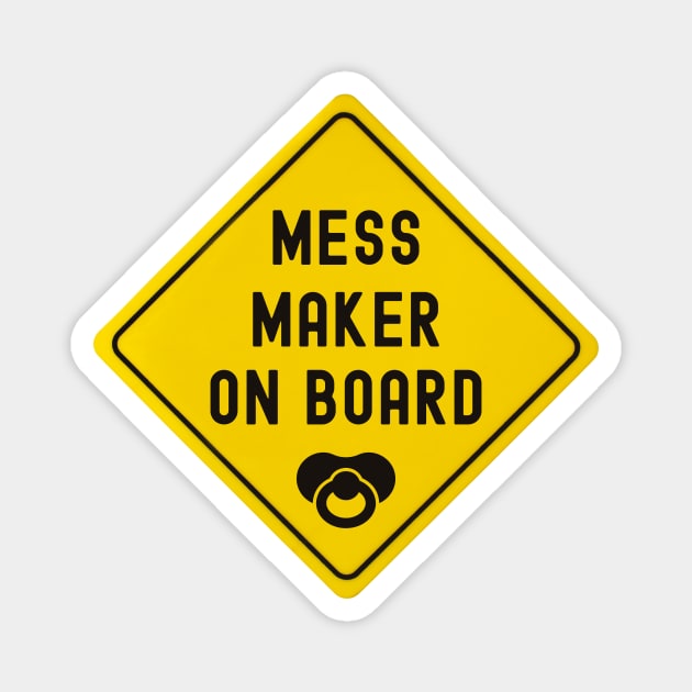 Baby On Board Mess Maker Bumper Magnet by FTF DESIGNS