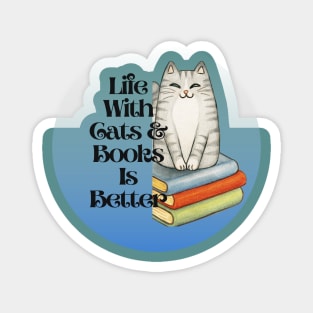 Life With Cats and Books Is Better Magnet