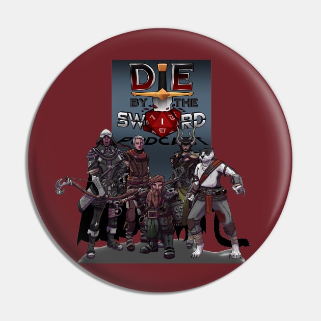 Die by the Sword Group Cast Pin by Die by the Sword Podcast