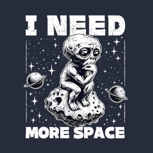 I Need More Space T-Shirt