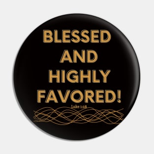 BLESSED AND HIGHLY FAVORED BROWN Pin