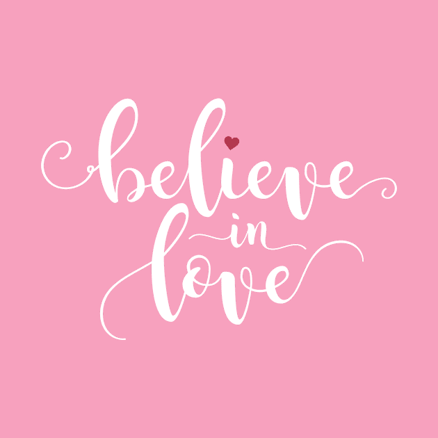 Inspirational Believe in Love Valentine Calligraphy Quote by Jasmine Anderson