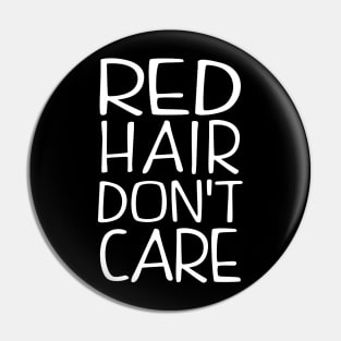 Red Hair Dont Care Pin