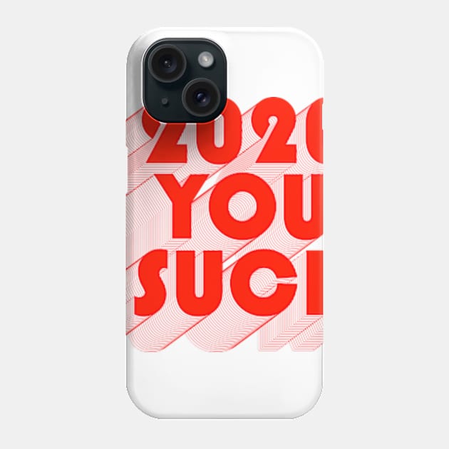 2020 YOU SUCK Phone Case by Worldengine