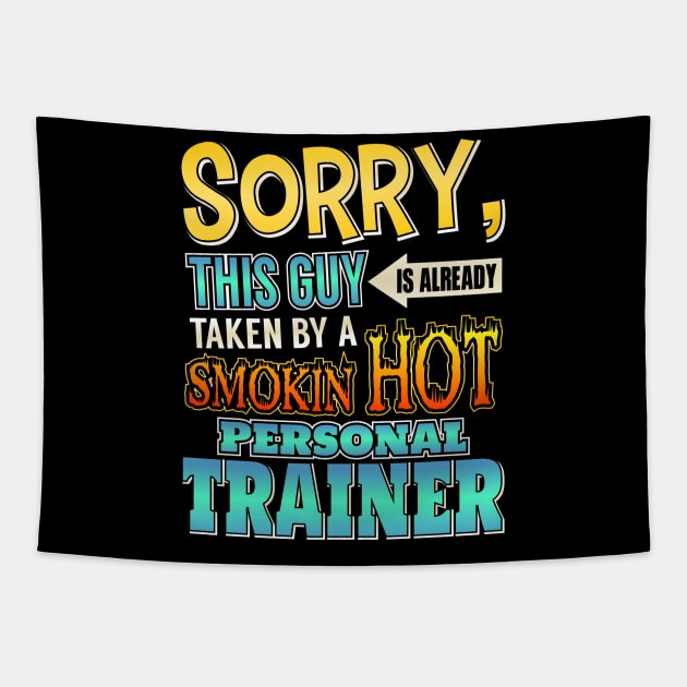 Sorry This Guy Is Taken By A Hot Personal Trainer Tapestry by theperfectpresents