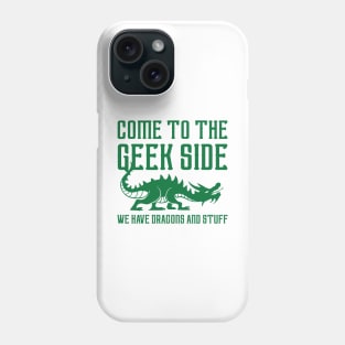 Come To The Geek Side Phone Case