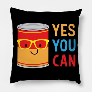 Yes You Can ! Pillow