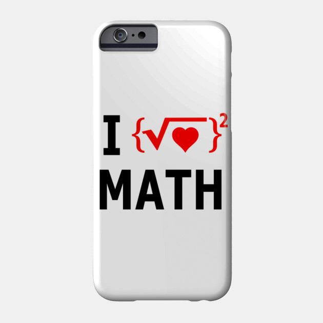 i love math love phone case teepublic