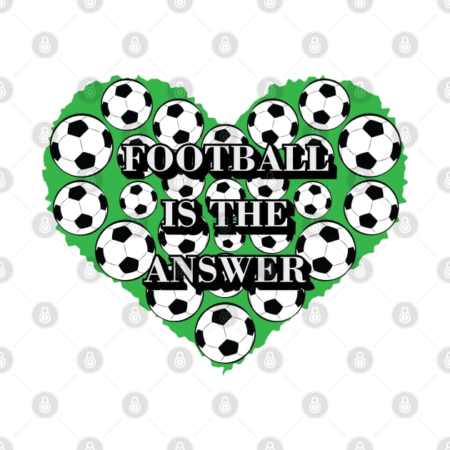 Football Is The Answer by DesignWood-Sport