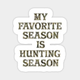 My Favorite Season is Hunting Season - Camo Magnet