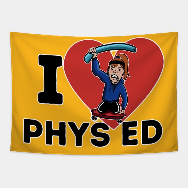 I Love Phys Ed ("Long Hair Don't Care" edition) Tapestry by Angry Gym Teacher Merch Store