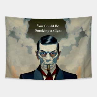 Smoke Cigars: You Could Be Smoking a Cigar Tapestry