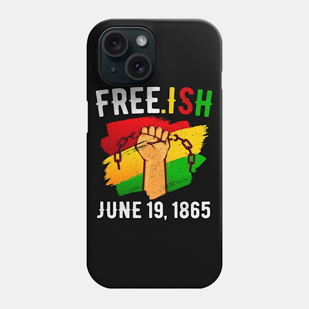 juneteenth celebrate freedom Free-ish since 1865 Phone Case by Magic Arts