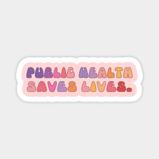 healthcare public health saves life groovy style Magnet