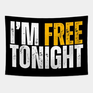 I'M FREE TONIGHT Vintage Tapestry