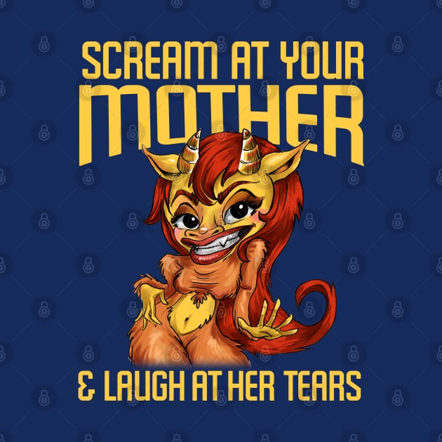 Scream at Your Mother by Tiramel