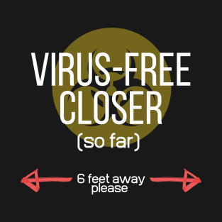 Virus-free Closer (so far) T-Shirt