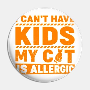 I can't have kids my cat is allergic Pin