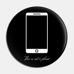 This is not a phone (design in white) Pin