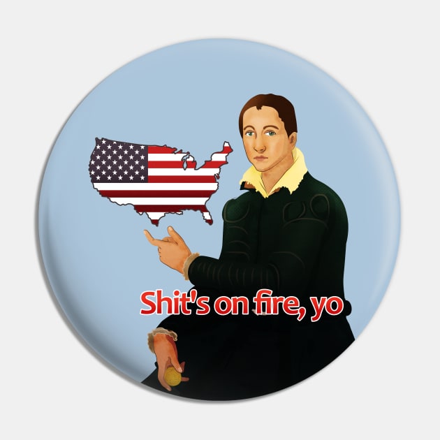 Shits on fire yo - USA Pin by vixfx