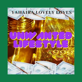 Unwanted Lifestyle - (Official Video) by Yahaira Lovely Loves T-Shirt