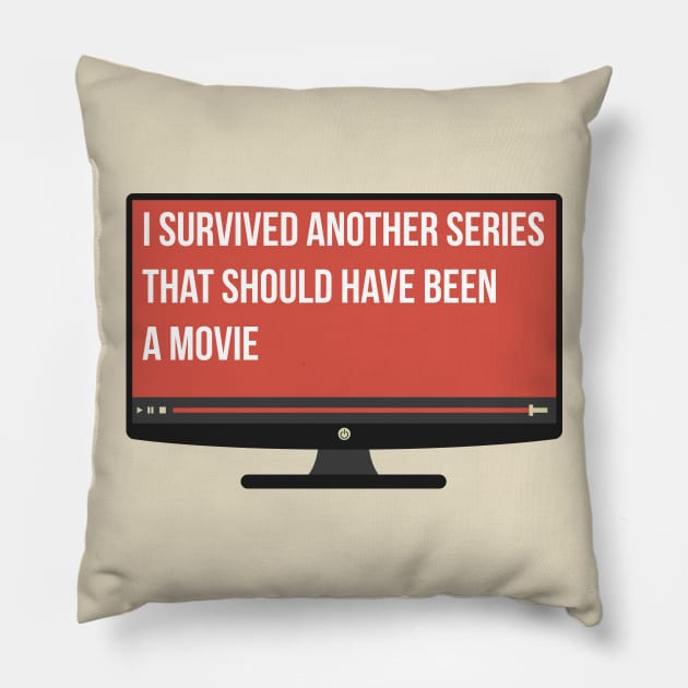 I Survived Another Series That Should Have Been a Movie Pillow by mercenary