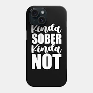 Kinda Sober, Kinda Not Funny Sarcastic Gift Idea colored Vintage Phone Case