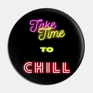 Take Time to Chill Pin