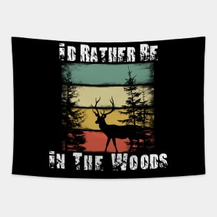 I'd Rather Be In The Woods Tapestry