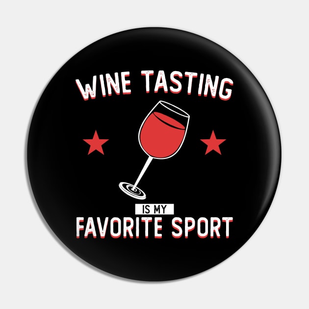 Wine Tasting is My Favorite Sprot Pin by giovanniiiii