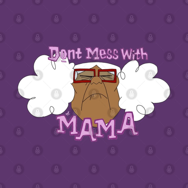 Don’t Mess With Mama by Whitelaw Comics