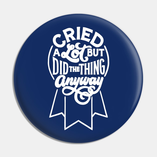 Cried but Did It Anyway Pin by polliadesign