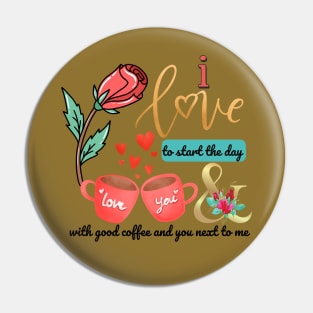 I love to start the day with good coffee and you next to me Pin