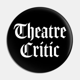 Theatre Critic Pin