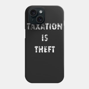 Taxation is theft Phone Case