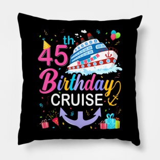 45th Birthday Cruise 45 Years Old Birthday Cruising Crew Pillow