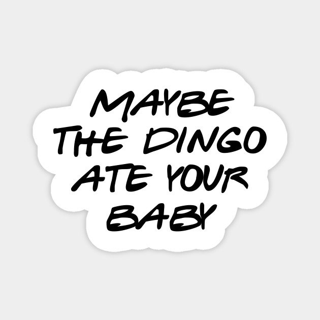 Seinfeld Maybe The Dingo Ate Your Baby Tv Show Magnet Teepublic