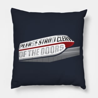 Please Stand Clear Of The Doors Pillow