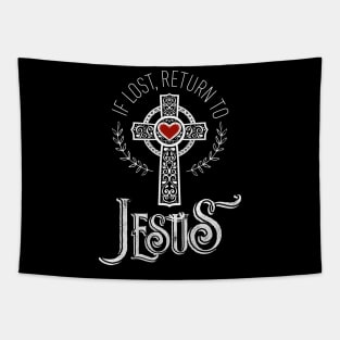 If Lost, Return to Jesus with Cross T-Shirt for Christians Tapestry